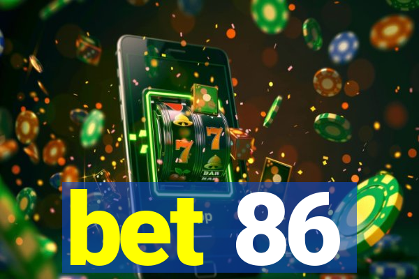 bet 86